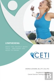 Lymphedema - What You Haven'T Been Told And What You Need To Kjnw