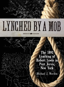 Bertrand.pt - Lynched By A Mob! The 1892 Lynching Of Robert Lewis In Port Jervis, New York