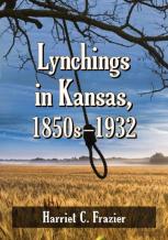 Lynchings In Kansas, 1850s-1932