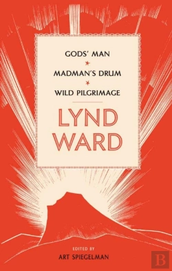 Bertrand.pt - Lynd Ward: Gods' Man, Madman'S Drum, Wild Pilgrimage (Loa #210)