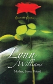 Lynn Williams: Mother, Lover, Friend