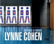 Lynne Cohen Nothing Is Hidden /Anglais
