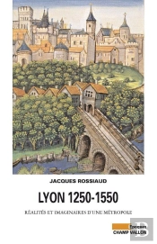 Lyon 1250-1550 - Realites Et Imaginaires D'Une Metropol