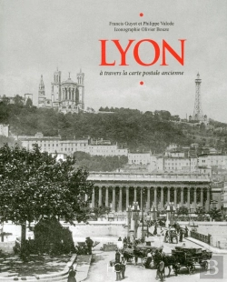 Bertrand.pt - Lyon A Travers La Carte Postale Ancienne
