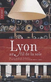 Lyon Au Fil De La Soie