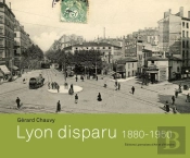 Lyon Disparu, 1880-1950