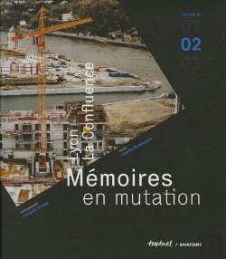Bertrand.pt - Lyon En Confluence T.2 ; Mémoires En Mutation