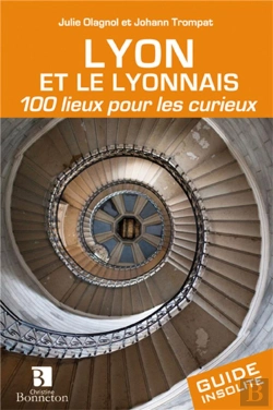 Bertrand.pt - Lyon Et Le Lyonnais ; 100 Lieux Pour Les Curieux