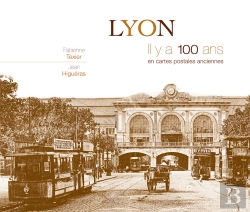 Bertrand.pt - Lyon ; Il Y A 100 Ans ; En Cartes Postales Anciennes