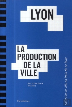 Bertrand.pt - Lyon ; La Production De La Ville