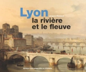 Lyon La Riviere Et Le Fleuve