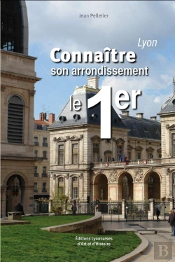 Bertrand.pt - Lyon. Le Premier Arrondissemen