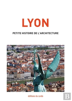 Bertrand.pt - Lyon, Petite Histoire De L'Architecture