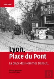 Lyon, Place Du Pont ; La Place Des Hommes Debout