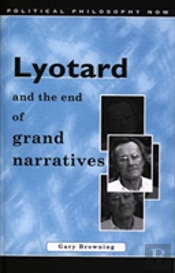 Lyotard And The End Of Grand Narratives