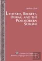 Lyotard, Beckett, Duras, And The Postmodern Sublime