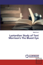 Lyotardian Study Of Toni Morrison'S The Bluest Eye