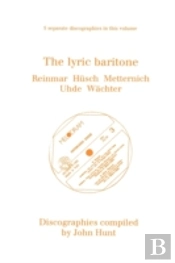 Lyric Baritone: 5 Discographies: Hans Reinmar, Gerhard Husch (Husch), Josef Metternich, Hermann Uhde, Eberhard Wachter (Wachter)