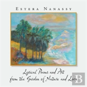 Lyrical Poems And Art From The Garden Of Nature And Love