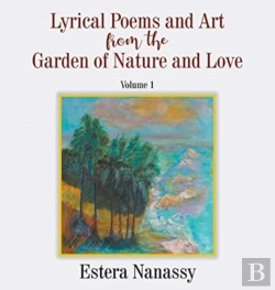 Bertrand.pt - Lyrical Poems And Art From The Garden Of Nature And Love  Volume 1