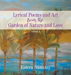 Bertrand.pt - Lyrical Poems And Art From The Garden Of Nature And Love  Volume 4
