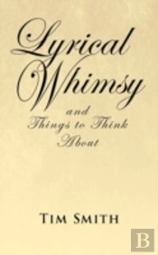 Lyrical Whimsy And Things To Think About