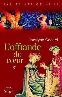 Bertrand.pt - Lys En Val De Loire ; Le Cycle Des Millefleurs Le Cycle Des Millefleurs T.1; L'Offrande Du Coeur