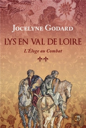 Lys En Val De Loire - T02 - L'Eloge Au Combat - Lys En Val De Loire Tome 2