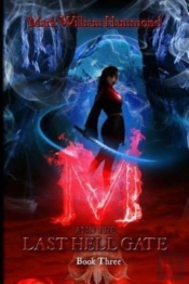 M And The Last Hell Gate: Book Three