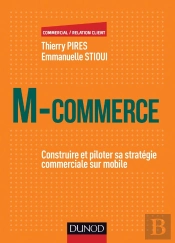 M-Commerce ; Construire Et Piloter Sa Stratégie Commerciale Sur Mobile