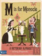 M Is For Monocle: A Victorian Alphabet