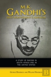 M. K. Gandhi'S First Nonviolent Campaign