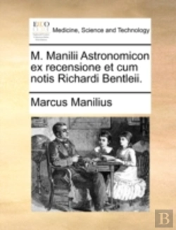 Bertrand.pt - M. Manilii Astronomicon Ex Recensione Et