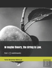 M Maybe Theory, The String Is Law.