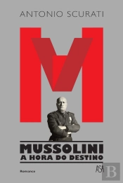 M – Mussolini - A Hora do Destino