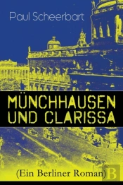 M Nchhausen Und Clarissa (Ein Berliner Roman)