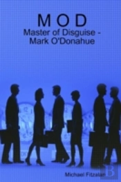 M O D - Master Of Disguise - Mark O'Donahue