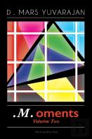. M .Oments (Volume Two)