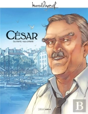 M. Pagnol En Bd : César - Histoire Complète