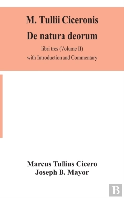 Bertrand.pt - M. Tullii Ciceronis De Natura Deorum, Libri Tres (Volume Ii) With Introduction And Commentary