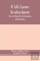 M. Tullii Ciceronis De Natura Deorum, Libri Tres (Volume Ii) With Introduction And Commentary