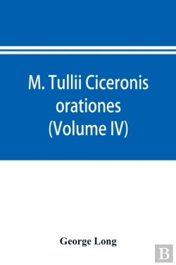 Bertrand.pt - M. Tullii Ciceronis Orationes (Volume Iv)