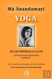Ma Anandamayi Yoga De Las Tinieblas A La Luz