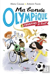 Ma Bande Olympique T.1 ; Champions De Foot