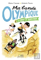 Ma Bande Olympique Tome 2 : Les Rois Du Skate Park