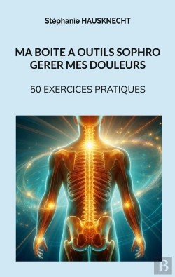 Bertrand.pt - Ma Boite À Outils Sophro Gérer Mes Douleurs : 50 Exercices Pratiques
