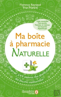 Bertrand.pt - Ma Boîte À Pharmacie ; Soigner 149 Maux Du Quotidien De Façon Naturelle