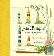 Ma Bretagne Jour Apres Jour ; Livre D'Heures