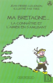 Ma Bretagne ; La Connaître Et L'Aimer En S'Amusant