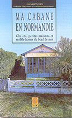 Bertrand.pt - Ma Cabane En Normandie : Chalets, Petites Maisons Et Mobiles Homes Du Bord De Mer